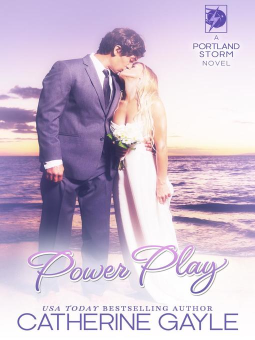 Title details for Power Play by Catherine Gayle - Available